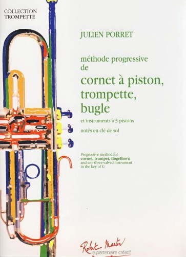 Julien Porret: Méthode progressive de cornet a piston, trompette, bugle - szkoła gry na trąbce, kornecie, skrzydłówce