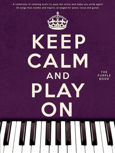 Keep Calm And Play On (PVG): The Purple Book - kolekcja 24 piosenek, które uspokoją i przywrócą uśmiech - nuty na fortepian, melodia, akordy i słowa
