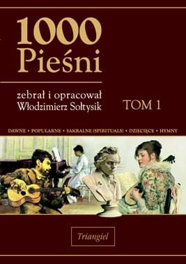 1000 pieśni tom 1 - Włodzimierz Sołtysik