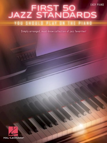 First 50 Jazz Standards You Should Play on the Piano - nuty na fortepian dla początkujących, dla początkujących