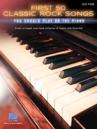First 50 Classic Rock Songs You Should Play on the Piano - nuty na fortepian dla początkujących