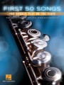 First 50 Songs You Should Play on the Flute - nuty na flet poprzeczny, dla początkujących