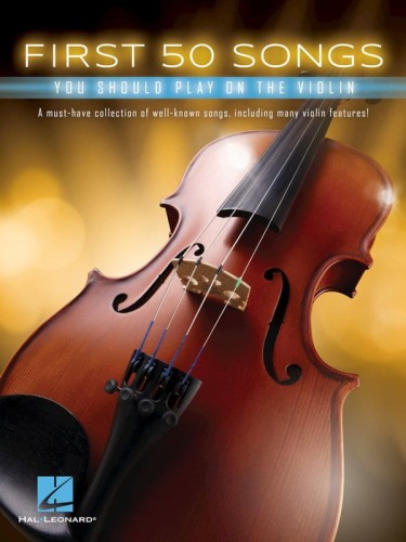 First 50 Songs You Should Play on the Violin - nuty na skrzypce, dla początkujących