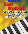 Kult Ballads: Die 50 schonsten Love Songs aller Zeiten fur Klavier - Hans-Gunter Heumann - nuty na fortepian, akordy i słowa