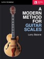Larry Baione: A Modern Method for Guitar Scales - przewodnik po skalach muzycznych dla gitarzystów