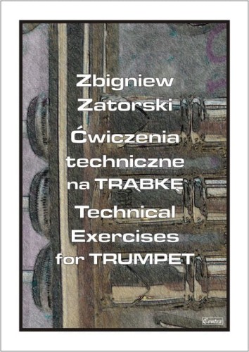Zbigniew Zatorski: Ćwiczenia techniczne na trąbkę