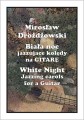 Mirosław Drożdżowski: Biała noc - jazzujące kolędy na gitarę