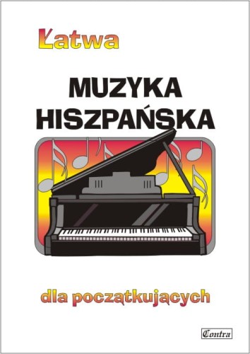 Łatwa muzyka hiszpańska - nuty na fortepian lub keyboard dla początkujących - Agnieszka Górecka