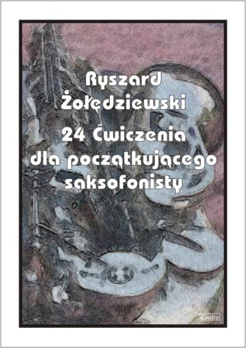 Ryszard Żołędziewski: 24 ćwiczenia dla początkującego saksofonisty - nuty na saksofon