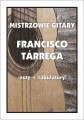 Mistrzowie gitary: Francisco Tarrega - nuty na gitarę klasyczną z tabulaturami