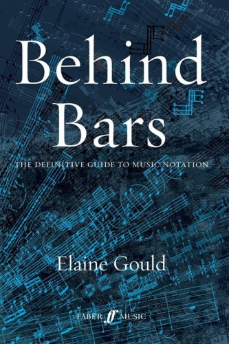 Behind Bars: The Definitive Guide To Music Notation - Elaine Gould - podręcznik do notacji muzycznej