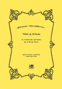 Walc i etiuda na wiolonczelę i fortepian - Aleksander Wierzbiłłowicz, Anna Sawicka