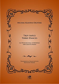 Michał Kleofas Ogiński: Trzy tańce na wiolonczelę i fortepian - Krzysztof Sperski