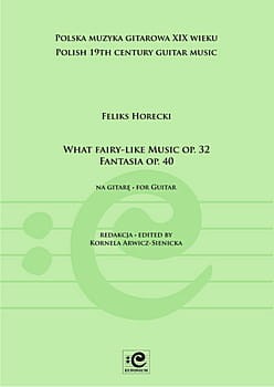 What fairy-like music op. 32 i Fantasia op. 40 na gitarę - Feliks Horecki, Kornela Arwicz-Sienicka - nuty na gitarę solo