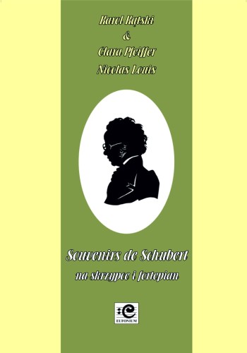 Souvenirs de Schubert na skrzypce i fortepian - Clara Pfeiffer, Karol Kątski, Nicolas Louis