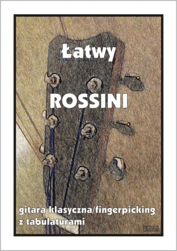 Łatwy Rossini - nuty na gitarę klasyczną (fingerpicking) z tabulaturami