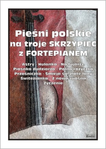 Pieśni polskie - nuty na troje skrzypiec z fortepianem - Małgorzata Kołłowicz