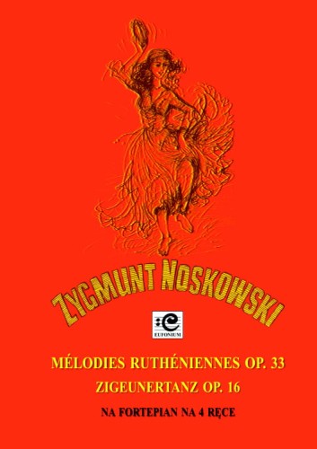 Mélodies ruthéniennes op. 33 i Zigeunertanz op. 16 - Zygmunt Noskowski - nuty na fortepian na 4 ręce