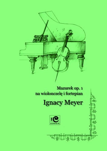 Mazurek op. 1 na wiolonczelę i fortepian - Ignacy Meyer, Anna Prabucka-Firlej, Krzysztof Sperski