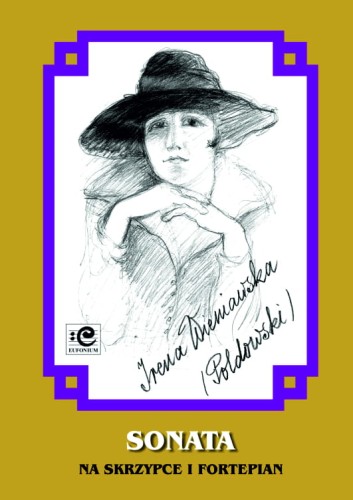 Sonata na skrzypce i fortepian - Irena Wieniawska, Karolina Piątkowska-Nowicka, Katarzyna Markiewicz
