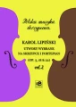 Utwory wybrane vol. 2 op. 5, 18 i 22 na skrzypce i fortepian - Karol Lipiński, Andrzej Kacprzak, Izabela Paszkiewicz