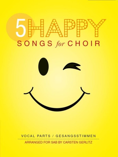 5 Happy Songs For Choir SAB - nuty na chór szkolny mieszany - Carsten Gerlitz