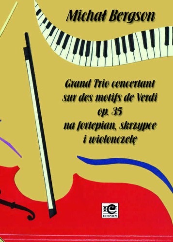 Grand Trio concertant sur des motifs de Verdi op. 35 - Michał Berg, Dominika Glapiak-Piłasiewicz, Robert Kwiatkowski, Błażej Golińskison - nuty na skrzypce, wiolonczelę i fortepian