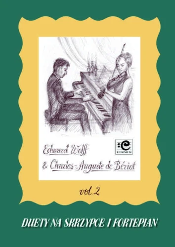 Duety vol. 2 na skrzypce i fortepian - Edward Wolff, Charles de Beriot, Jarosław Pietrzak, Julita Przybylska-Nowak