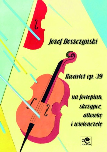 Kwartet op. 39 na skrzypce, altówkę, wiolonczelę i fortepian - Józef Deszczyński, Anna Prabucka-Firlej i Krzysztof Sperski