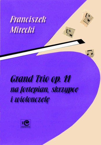 Grand Trio op. 11 na skrzypce, wiolonczelę i fortepian - Franciszek Mirecki