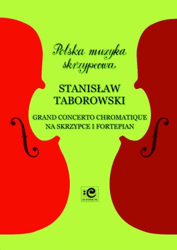 Grand concerto chromatique na skrzypce i fortepian - Stanisław Taborowski, Andrzej Kacprzak, Katarzyna Markiewicz