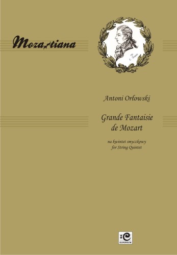 Grande Fantaisie de Mozart na kwintet smyczkowy - Antoni Orłowski, Zbigniew Pilch - nuty na dwoje skrzypiec, altówkę i dwie wiolonczele