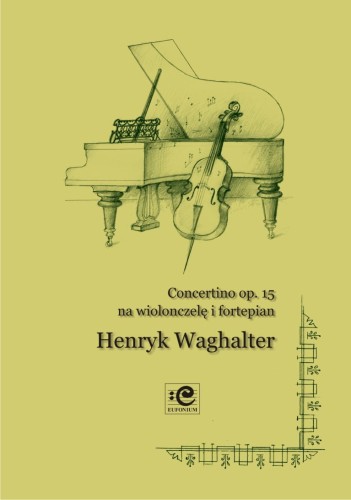 Concertino op. 15 na wiolonczelę i fortepian - Henryk Waghalter, Krzysztof Sperski