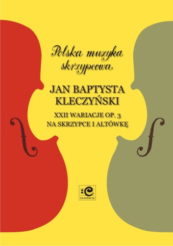 XXII wariacje op. 3 na skrzypce i altówkę - Jan Baptysta Kleczyński, Zbigniew Pilch
