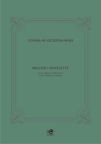 Melody. Novelette na klarnet i fortepian - Stanisław Szczepanowski, Alicja, Grzegorz Wieczorek