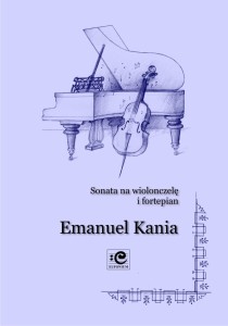 Sonata na wiolonczelę i fortepian - Emanuel Kania, Błażej Goliński, Mirosława Sumlińska