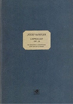 Capriccio op. 18 na skrzypce i fortepian - Józef Koffler, Krystyna Jurecka