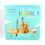 W Filharmonii koncert będzie - opowieść o instrumentach muzycznych dla małych dzieci - Dorota Gellner (twarde kartki)