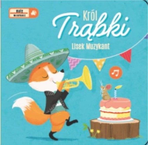 Mały wirtuoz. Król Trąbki. Lisek Muzykant - książka dla dzieci - twarde kartki