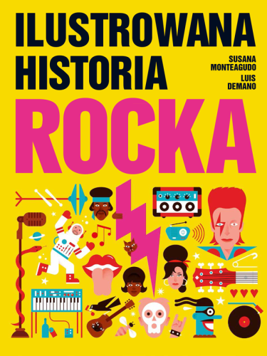 Ilustrowana Historia Rocka - leksykon rocka dla dzieci - Luis Demano, Susana Monteagudo