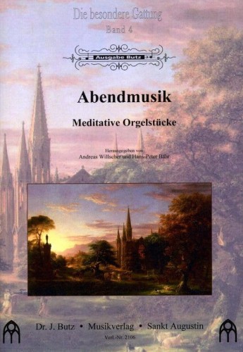 Die besondere Gattung Band 4: Abendmusik für Orgel - Meditative Orgelstücke - nuty na organy - Andreas Willscher, Hans-Peter Bähr