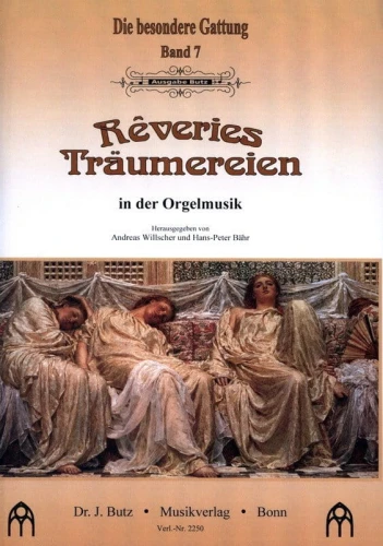 Die besondere Gattung Band 7: Reveries - Träumereien in der Orgelmusik - nuty na organy - Andreas Willscher, Hans-Peter Bähr