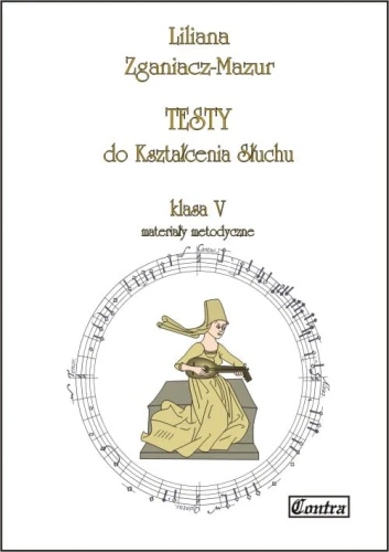 Liliana Zganiacz-Mazur: Testy do kształcenia słuchu klasa 5 - materiały metodyczne