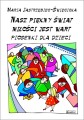 Maria Jastrzębiec-Święcicka: Nasz piękny świat miłości jest wart - piosenki dla dzieci