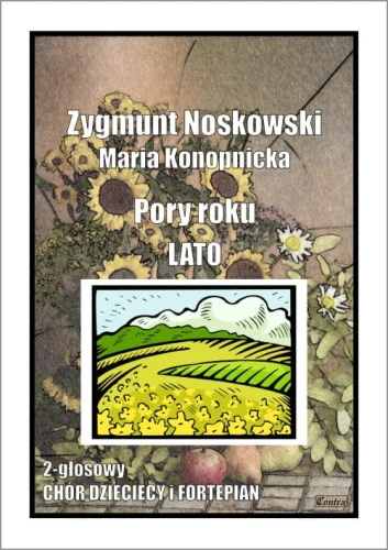 Zygmunt Noskowski: Pory roku 3 - Lato - nuty na 2-głosowy chór dziecięcy z fortepianem