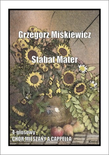 Grzegorz Miśkiewicz: Stabat Mater - nuty na chór mieszany (SATB)