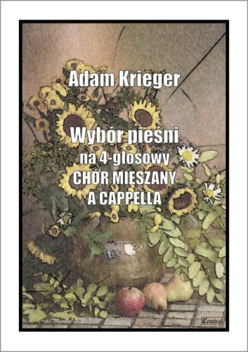Adam Krieger: Wybór pieśni - nuty na chór mieszany (SATB)