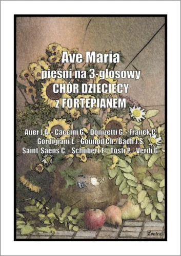 Ave Maria - pieśni na 3-głosowy chór dziecięcy z fortepianem - Agnieszka Górecka