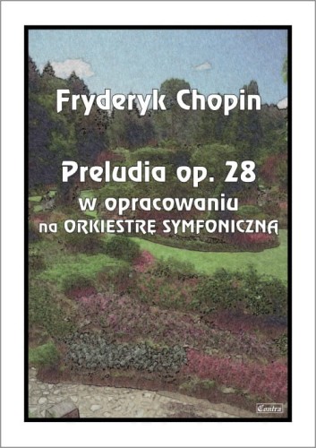 Fryderyk Chopin: Preludia op. 28 w opracowaniu na orkiestrę symfoniczną - partytura