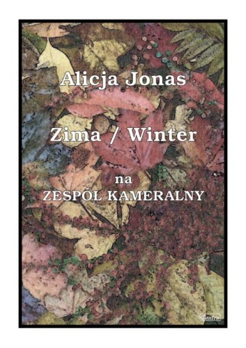 Alicja Jonas: Zima - Winter - nuty na zespół kameralny - partytura